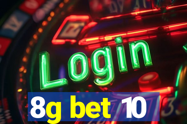 8g bet 10